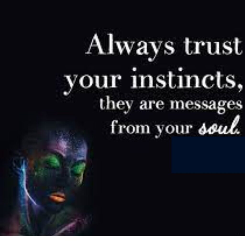 Trust your instincts 1